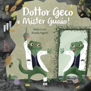 Solo Oggi Dottor Geco e mister Guaio! Ediz. a colori