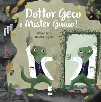 Solo Oggi Dottor Geco e mister Guaio! Ediz. a colori