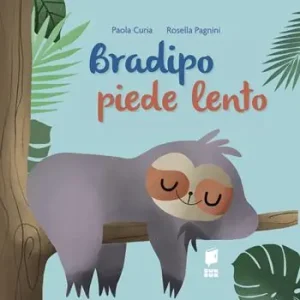 Bradipo piede lento. Ediz. a colori Occasione Imperdibile
