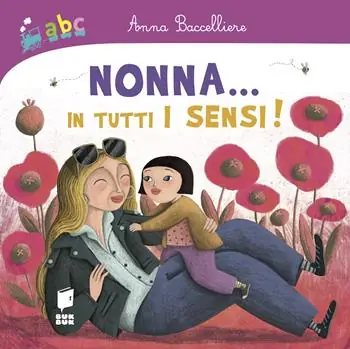 Nonna... In tutti i sensi! Ediz. a colori Prezzo Scontato