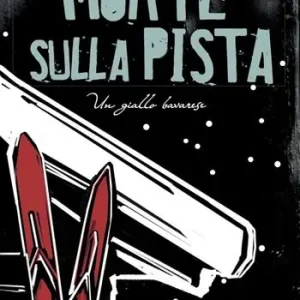 Morte sulla pista. Un giallo bavarese Occasione Imperdibile