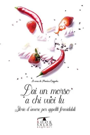 Must-Have Dai un morso a chi vuoi tu. Storie d‘amore per appetiti formidabili
