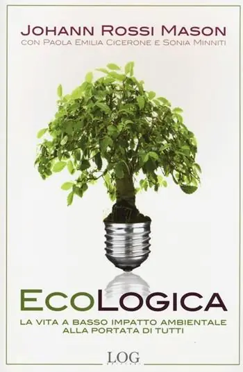 Ecologica. La vita a basso impatto ambientale alla portata di tutti Acquista Ora