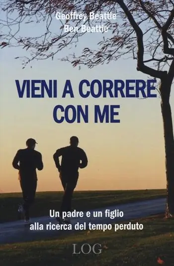 Vieni a correre con me. Un padre e un figlio alla ricerca del tempo perduto Prezzo Conveniente