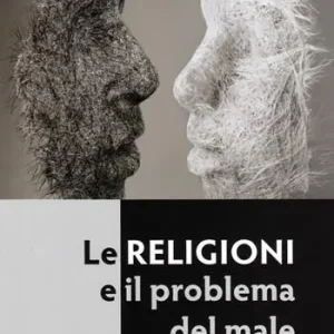 Le religioni e il problema del male Subito Disponibile