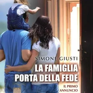 La famiglia porta della fede. Il primo annuncio ai figli Popolare