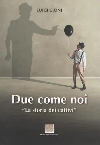 Popolare Due come noi. La storia dei cattivi