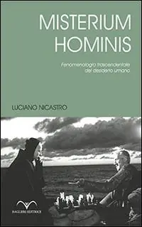 Affare Misterium Hominis. Fenomenologia trascendentale del desiderio umano