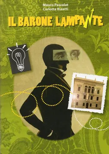Soddisfatti O Rimborsati Il barone lampante. La storia di Pasquale Revoltella raccontata (d)ai ragazzi