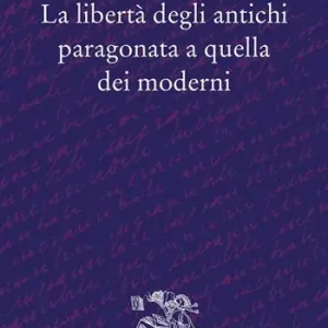 La libertà degli antichi paragonata a quella dei moderni Prezzo Conveniente