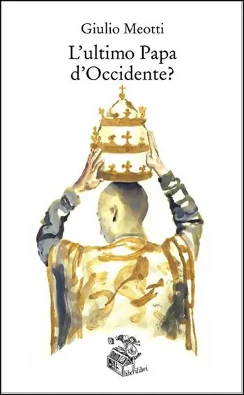 L‘ultimo papa d‘Occidente? Occasione Imperdibile