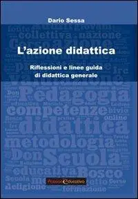 Ultimissimo Modello L‘azione didattica. Riflessioni e linee guida di didattica generale