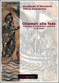 Prezzo Basso Chiamati alla fede. Itinerario d‘iniziazione cristiana (6-14 anni)