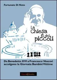Reso Gratuito La Chiesa è dai piccoli. Da Benedetto XVI a Francesco i vescovi accolgono la Giornata Bambini Vittime
