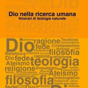 Più Venduto Dio nella ricerca umana. Itinerari di teologia naturale