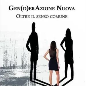 Gen(d)erazione nuova. Oltre il senso comune Compra Oggi Stesso