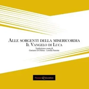 Alle sorgenti della misericordia. Il Vangelo di Luca Offerta Del Giorno