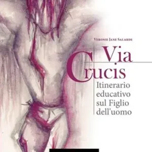 Affare Via Crucis. Itinerario educativo sul figlio dell‘uomo