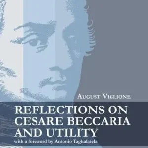 Prezzo Conveniente Reflections on Cesare Beccaria and utility with a foreword by Antonio Taglialatela