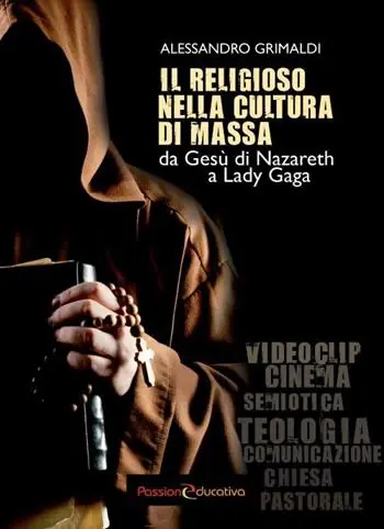 Il religioso nella cultura di massa. Da Gesù di Nazareth a Lady Gaga Saldi