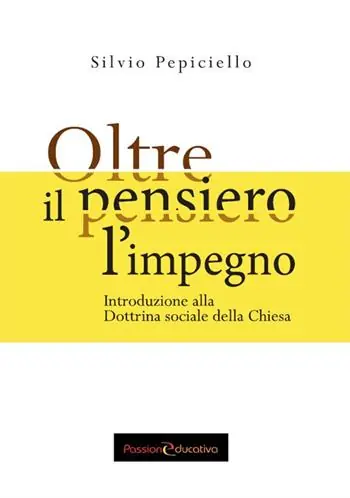 Oltre il pensiero l‘impegno. Introduzione alla Dottrina sociale della Chiesa Offerta