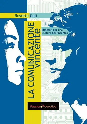 Ultime Pezzi La comunicazione vincente. Itinerari per una cultura dell‘incontro
