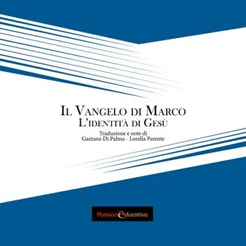 Il vangelo di Marco. L‘identità di Gesù Compra Oggi Stesso