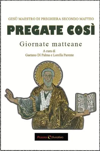 Pregate così. Gesù, maestro di preghiera secondo Matteo Compra Oggi Stesso