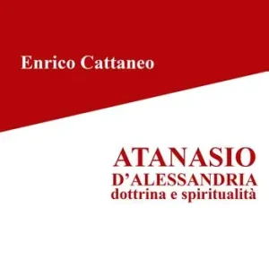 Atanasio d‘Alessandria. Dottrina e spiritualità Scelto Dai Clienti
