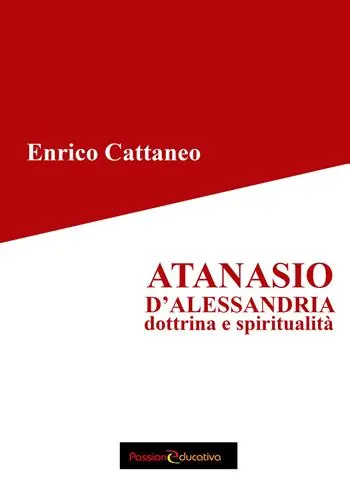 Atanasio d‘Alessandria. Dottrina e spiritualità Scelto Dai Clienti