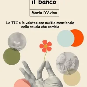Le TIC e la valutazione multidimensionale nella scuola che cambia Prezzo Scontato