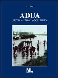 Reso Gratuito Adua. Storia vera incompiuta