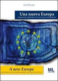Novità Una nuova Europa. Domande e risposte sul vecchio continente. Ediz. italiana e inglese