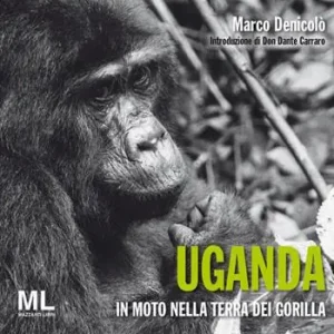 Uganda. In moto nella terra dei gorilla. Ediz. illustrata Occasione Imperdibile