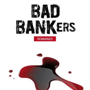 Bad bankers. Ediz. italiana Nuovo Arrivo