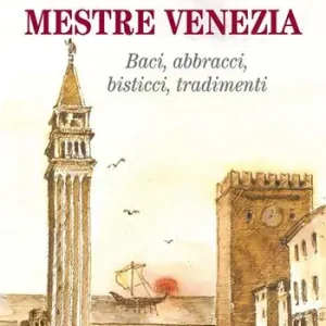 Mestre Venezia. Baci, abbracci, bisticci, tradimenti Direttamente Dal Produttore