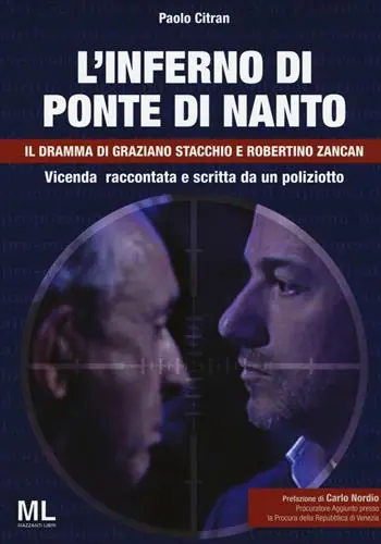 L‘inferno di ponte di Nanto. Il dramma di Graziano Stacchio e Robertino Zancan Offerta Limitata