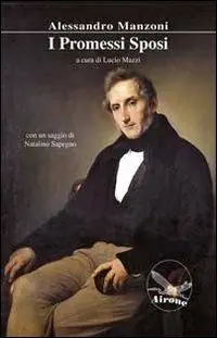 I promessi sposi. Con saggio di Natalino Sapegno. Per le Scuole superiori Nuova Collezione