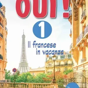 Reso Gratuito Oui! Il francese in vacanza. Per la Scuola media. Ediz. per la scuola. Con CD-ROM. Vol. 1