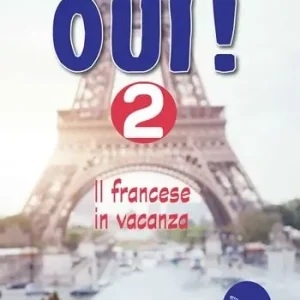 Ultime Pezzi Oui! Il francese in vacanza. Per la Scuola media. Ediz. per la scuola. Con CD-Audio. Vol. 2