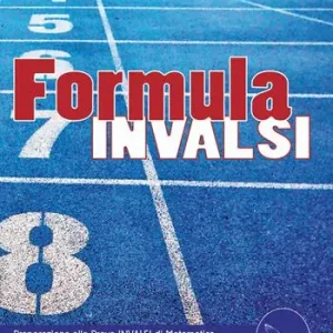 Formula Invalsi. Preparazione alla Prova INVALSI di Matematica per la classe 3ª della scuola secondaria di primo grado Subito Disponibile