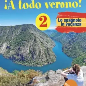 ¡A todo verano! Lo spagnolo in vacanza. Per la Scuola media. Ediz. per la scuola. Vol. 2 Subito Disponibile