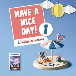 Offerta Del Giorno Have a nice day! L‘inglese in vacanza. Per la Scuola media. Ediz. per la scuola. Vol. 1