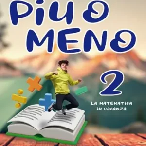 Prezzo Conveniente Più o meno 2. La matematica in vacanza. Ediz. per la scuola
