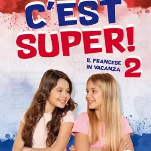Offerta C‘est super! 2. Il francese in vacanza. Ediz. per la scuola
