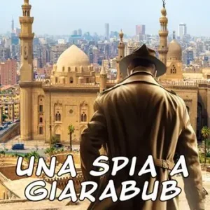 Una spia a Giarabub. Ediz. a caratteri grandi Promo Stagionale