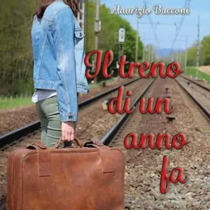 Il treno di un anno fa. Ediz. a caratteri grandi Esclusivo