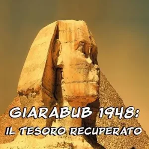 Solo Oggi Giarabub 1948. Il tesoro recuperato. Ediz. a caratteri grandi