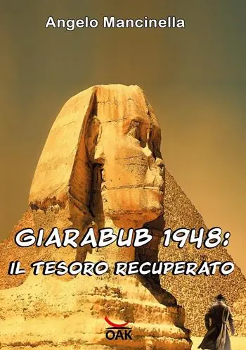 Solo Oggi Giarabub 1948. Il tesoro recuperato. Ediz. a caratteri grandi