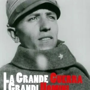 La grande guerra. I grandi uomini. Ediz. illustrata Bestseller